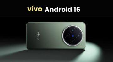 وداعًا للتحديثات.. أندرويد 16 آخر تحديث لهواتف Vivo هذه